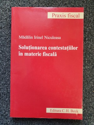 SOLUTIONAREA CONTESTATIILOR IN MATERIE FISCALA - Niculeasa foto