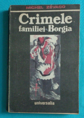 Michel Zevaco &amp;ndash; Crimele familiei Borgia foto