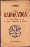 C1265 Le Karma Yoga ou l&rsquo;action dans la vie selon la sagesse hindoue par C Kerneiz, 1939, Paris