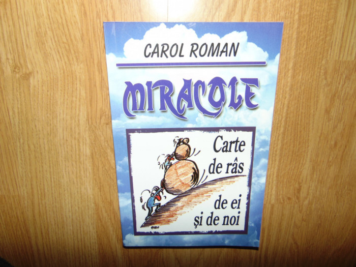 Carol Roman -Miracole -Carte de ras de ei si de noi