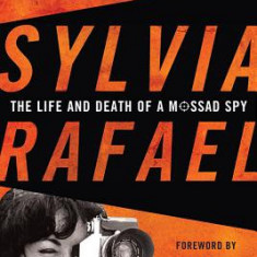 Sylvia Rafael: The Life and Death of a Mossad Spy