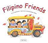 Carte straina in engleza - Filipino Friends, Cultura Filipina si Traditii, pentru copii