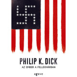 Az ember a Fellegv&aacute;rban - Philip K. Dick