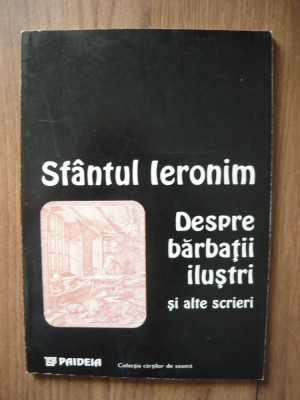 SFANTUL IERONIM - DESPRE BARBATII ILUSTRI si alte scriei - 1997 foto