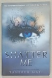 SHATTER ME by TAHEREH MAFI , 2018