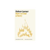 How to End a Story: Collected Diaries, 1978-1998