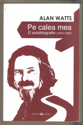 Alan Watts-Pe calea mea-o autobiogrfie 1915-1965 foto