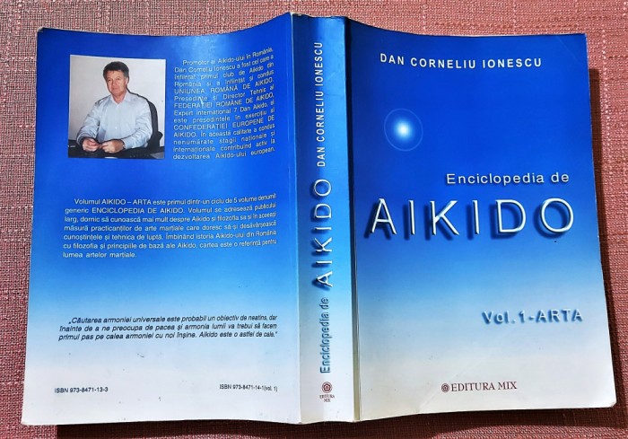 Enciclopedia de Aikido Vol.1 Arta. Editura Mix, 2003 - Dan Corneliu Ionescu