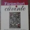 FARAMITURI DE CUVINTE LECTURI EVANGHELICE PENTRU DUMINICI-SEVER NEGRESCU-229567