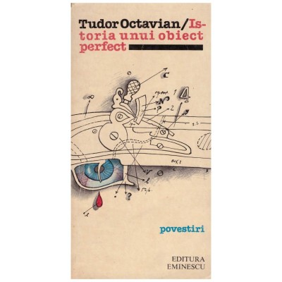 Tudor Octavian - Istoria unui obiect perfect - 129558 foto