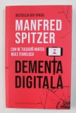 DEMENTA DIGITALA - CUM NE TULBURA MINTEA NOILE TEHNOLOGII de MANFRED SPITZER , 2020 *MICI DEFECTE