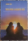 Intre apusul si rasaritul vietii - Mariana Cenea