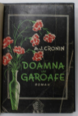 DOAMNA CU GAROAFE de A. - J. CRONIN , roman , 1945 foto