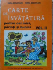 CARTE DE INVATATURA PENTRU CEI MICI, PARINTI SI BUNICI VOL.2 - MARIA BARJOVEANU, foto