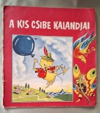 RARA: A kis csibe/kiscsibe kalandjai - Jugoreklam, Ljublyana, 1966, carte ilustrata pentru copii, limba maghiara