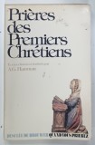 PRIERES DES PREMIERS CHRETIENS par A.G. HAMMAN , 1981 , PREZINTA URME DE UZURA