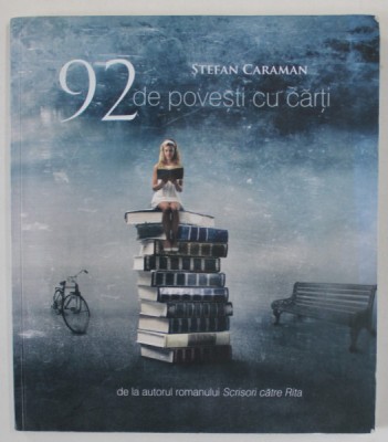 92 DE POVESTI CU CARTI de STEFAN CARAMAN , 2014 , DEDICATIE * , PREZINTA HALOURI DE APA * foto