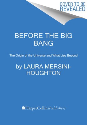 Before the Big Bang: The Origin of the Universe and What Lies Beyond foto