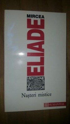 Nasteri mistice- Mircea Eliade foto