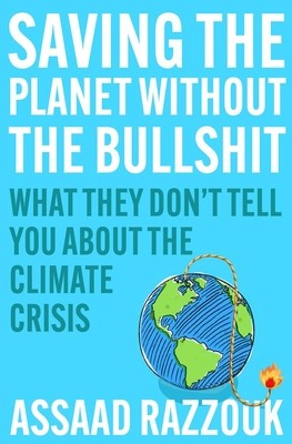 Saving the Planet Without the Bullshit: What They Don&amp;#039;t Tell You about the Climate Crisis foto