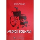 Medicii bolnavi - Caius Mihaila