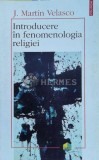 Introducere in fenomenologia religiei - J. Martin Velasco - 2007, Polirom