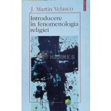 Introducere in fenomenologia religiei - 2007 - J. Martin Velasco (T46)