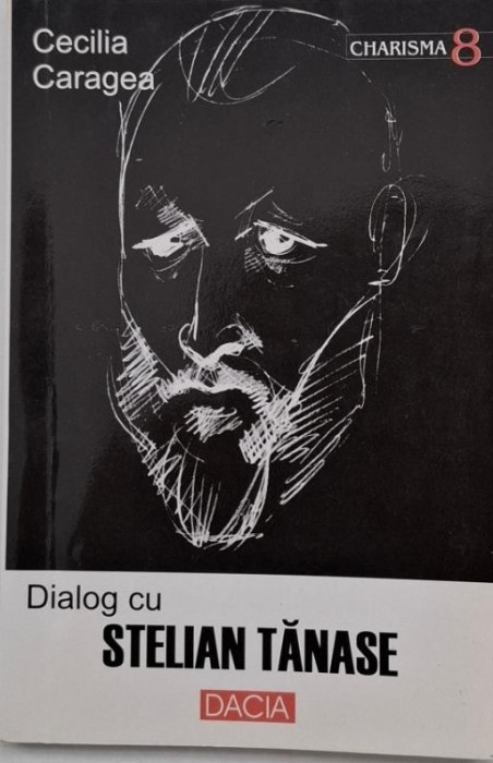 Dialog cu Stelian Tanase - Cecilia Caragea