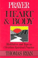 Prayer of Heart and Body: Meditation and Yoga as Christian Spiritual Practice foto