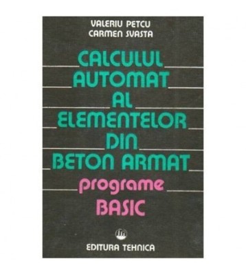 V. Petcu, C. Svasta - Calculul automat al elementelor din beton foto
