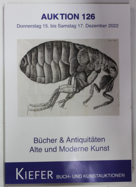 KIEFER , BUCH - UND KUNSTAUKTIONEN , AUKTION 126 , BUCHER UND ANTIQUITATEN , ALTE UND MODERNE KUNST , CATALOG DE LICITATIE , DEZEMBER 2022