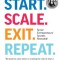 Start. Scale. Exit. Repeat.: Serial Entrepreneurs' Secrets Revealed!