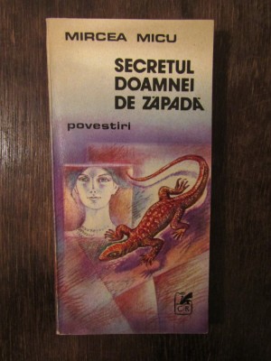 Secretul doamnei de zăpadă. Povestiri - Mircea Micu foto