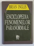 ENCICLOPEDIA FENOMENELOR PARANORMALE de BRIAN INGLIS , 1999 * EDITIE CARTONATA