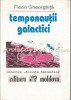 Temponautii Galactici - Florin Gheorghita, Stiinta Fantastica, Editura Moldova, 1993, Carte SF Paranormala, 258 pagini