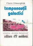 Cumpara ieftin Temponautii Galactici - Florin Gheorghita