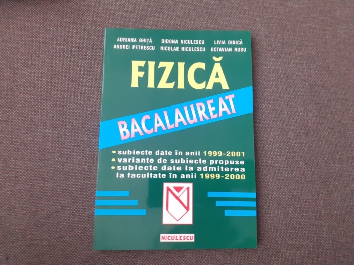 FIZICA BACALAUREAT 1999-2001 DIDONA NICULESCU OCTAVIAN RUSU