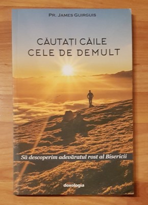 Cautati caile cele de demult de James Guirguis foto