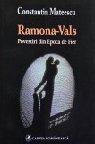 Ramona-Vals. Povestiri din Epoca de Fier - Constantin Mateescu