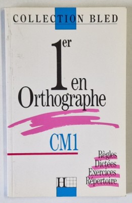 1er EN ORTOGRAPHE , CM1 , REGLES , DICTEES , EXERCISES , REPERTOIRE par EDOUARD BLED et ODETTE BLED , 1988 foto