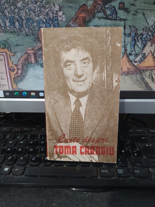 Carte despre Toma Caragiu, cu un studiu introductiv de Valentin Silvestru, editura Meridiane, București 1984, 068