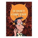 It Don&#039;t Come Easy