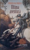 Ultima Aventura - Heimito von Doderer - Roman Cavalerisc - Carte Anticariat Stare Buna
