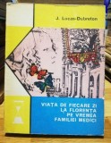 Viata de fiecare zi la florenta pe vremea familiei Medici - J Lucas-Dubreton, 1976