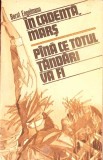 In Cadenta, Mars. Pana ce Totul Tandari Va Fi - Bernt Engelmann, Carte Romaneasca, 1990, Istorie, 565 pagini