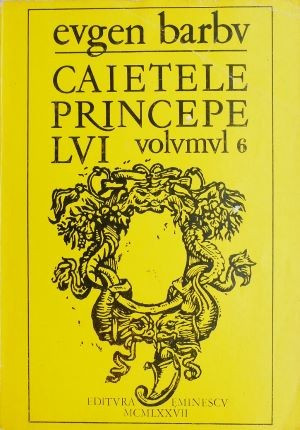 Caietele principelui, vol. 6 - Eugen Barbu