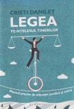 Cristi Danilet - Legea pe-ntelesul tinerilor. Manual practic de educatie