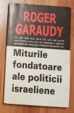 Miturile fondatoare ale politicii israeliene de Roger Garaudy