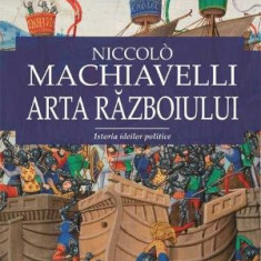 Arta razboiului – Niccolo Machiavelli