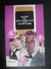Celibatarii :Henry de Montherlant